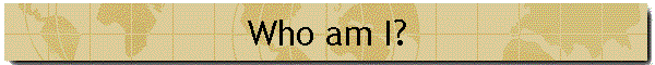 Who am I?