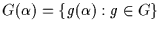 $G(\alpha )=\{g(\alpha ):g\in
G\}$