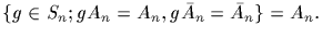 $\{g\in S_n;gA_n=A_n,g\bar {A}_n=\bar {A}_n\}=A_
n.$