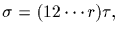 $\sigma
=(12\cdots r)\tau ,$