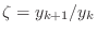 $ \zeta=y_{k+1}/y_k$