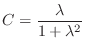 $\displaystyle C=\frac{\lambda }{1+\lambda^2}$