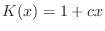 $ K(x)=1+cx$