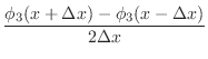 $\displaystyle \frac{\phi_3(x+\Delta x)-\phi_3(x-\Delta x)}{2\Delta x}$