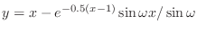 $ y=x-e^{-0.5(x-1)}\sin\omega x/\sin\omega$