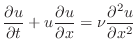 $\displaystyle \frac{\partial u}{\partial t}+u\frac{\partial u}{\partial x} =\nu \frac{\partial^2u}{\partial x^2}$