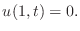 $ u(1,t)=0.$