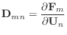 $\displaystyle \mathbf{D}_{mn}=\frac{\partial \mathbf{F}_m}{\partial \mathbf{U}_n}$