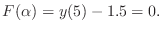 $ F(\alpha)=y(5)-1.5=0.$