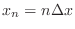 $ x_n=n\Delta x$