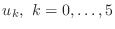 $ u_k, k=0,\ldots,5$