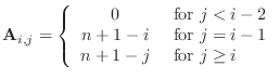 $\displaystyle {\bf A}_{i,j}=\left\{ \begin{array}{cl}
0 & \mbox{ for }j<i-2\\
n+1-i & \mbox{ for }j=i-1\\
n+1-j & \mbox{ for }j\ge i
\end{array}\right.
$