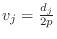 $ v_j=\frac{d_j}{2p}$