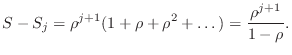 $\displaystyle S-S_j=\rho^{j+1}(1+\rho+\rho^2+\dots)=\frac{\rho^{j+1}}{1-\rho}.$