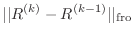 $\displaystyle \vert\vert R^{(k)}-R^{(k-1)}\vert\vert _{\text{fro}}$