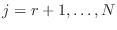 $ j=r+1,\ldots,N$