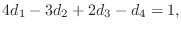 $\displaystyle 4d_1-3d_2+2d_3-d_4=1,$