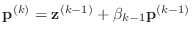 $ {\bf p}^{(k)}={\bf z}^{(k-1)}+\beta_{k-1}{\bf p}^{(k-1)}$