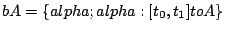 $bA= \{ alpha ; alpha:[t_0,t_1]to
A \}$
