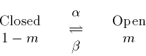 \begin{displaymath}
\begin{array}
{c}
 \hbox{Closed} \  1-m \end{array} \quad
\...
 ...nd{array}\quad 
\begin{array}
{c}
 \hbox{Open} \  m\end{array}\end{displaymath}