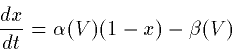 \begin{displaymath}
\frac{dx}{dt}= \alpha(V)(1-x)-\beta(V)\end{displaymath}