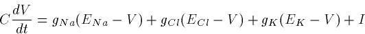 \begin{displaymath}
C\frac{dV}{dt} = g_{Na}(E_{Na}-V)+g_{Cl}(E_{Cl}-V)+g_{K}(E_K-V)+I\end{displaymath}