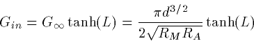 \begin{displaymath}
G_{in} = G_\infty \tanh(L) = \frac{\pi
d^{3/2}}{2\sqrt{R_MR_A}}\tanh(L)\end{displaymath}