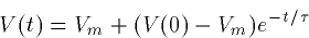 \begin{displaymath}
V(t) = V_m + (V(0)-V_m)e^{-t/\tau}\end{displaymath}