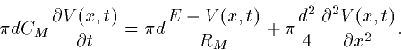 \begin{displaymath}
\pi d C_M \frac{\partial V(x,t)}{\partial t} = \pi d
\frac{E...
 ...{R_M} +\pi \frac{d^2}{4}
\frac{\partial^2V(x,t)}{\partial x^2}.\end{displaymath}