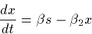 \begin{displaymath}
\frac{dx}{dt} = \beta s -\beta_2 x\end{displaymath}