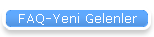 FAQ-Yeni Gelenler