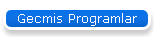 Gecmis Programlar