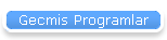 Gecmis Programlar